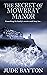 The Secret of Mowbray Manor by Jude Bayton