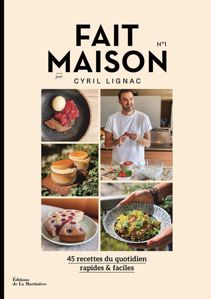 Fait maison n°1: par Cyril Lignac (French Edition)