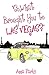 "So What Brought You to Las...