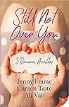 Still Not Over You by Jenny Frame