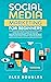 Social Media Marketing For Beginners by Alex Douglas