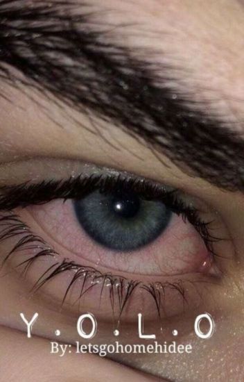 Y.O.L.O (Wattpad)