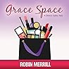Grace Space by Robin Merrill