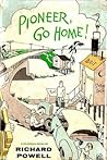 Pioneer, Go Home! by Richard Pitts Powell