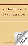 The Holy Spirit's Intercession by Charles Haddon Spurgeon