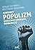 Narodowy populizm. Zamach na liberalną demokrację