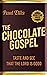 The Chocolate Gospel: Taste...
