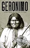 Geronimo: A Life ...