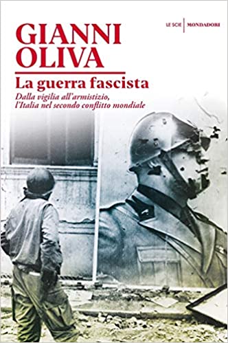La guerra fascista. Dalla vigilia all'armistizio. L'Italia nel secondo conflitto mondiale (Hardcover)