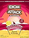 Idiom Attack 1: Friends & Family – ESL Flashcards for Everyday Living vol. 4: ~ Settling In for the Long Haul... Master 60+ English Idioms & Expressions ... 1: ESL Flashcards for Everyday Living)