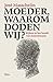 Moeder, waarom doden wij?: ...