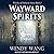 Wayward Spirits (Witches of Palmetto Point #2) by Wendy Wang
