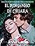 Il romanzo di Chiara: Una s...
