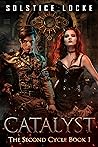 Catalyst (The Second Cycle Book 1)