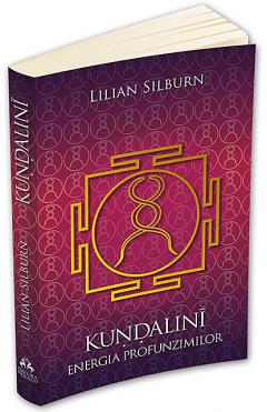 Kundalini - Energia profunzimilor- Studiu fundamental bazat pe scrierile sivaismului nondualist din Casmir