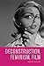 Deconstruction, Feminism, Film