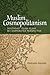 Muslim Cosmopolitanism: Southeast Asian Islam in Comparative Perspective