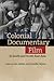 The Colonial Documentary Film in South and South-East Asia by Ian Aitken