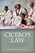 Cicero's Law: Rethinking Roman Law of the Late Republic