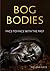 Bog Bodies: Face to Face wi...