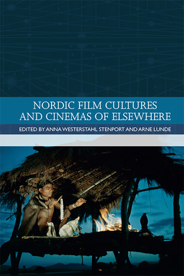 Nordic Film Cultures and Cinemas of Elsewhere (Hardcover)