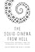 The Squid Cinema From Hell:...