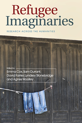 Refugee Imaginaries: Research Across the Humanities (Hardcover)