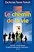 Le Chemin de la Vie (Le Chemin Chrétien) (French Edition)