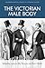 The Victorian Male Body