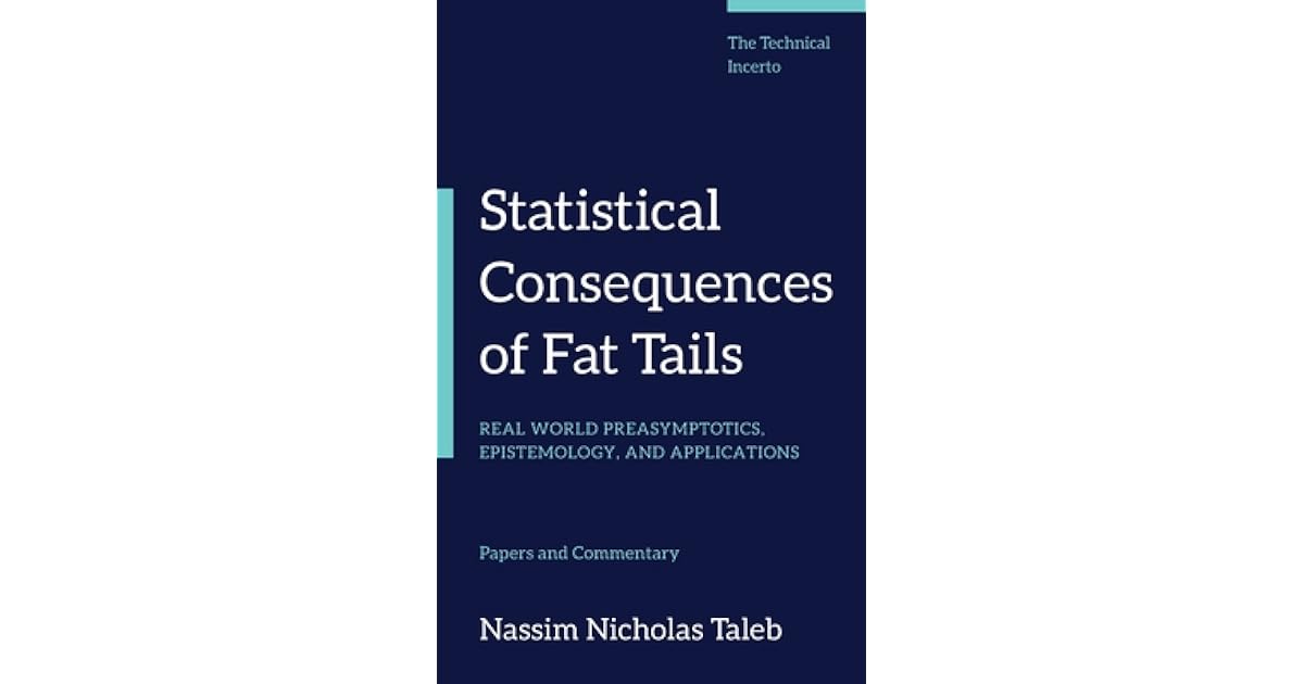 Statistical Consequences of Fat Tails Real World Preasymptotics