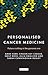 Personalised cancer medicine by Anne Kerr