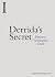 Derrida's Secret: Perjury, ...