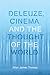 Deleuze, Cinema and the Tho...