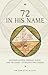 72 in His Name by Ian Christie-Miller