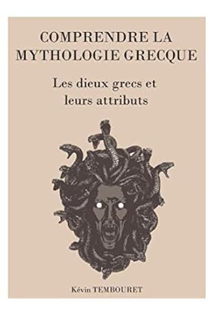 Comprendre La Mythologie Grecque Les Dieux Grecs Et Leurs Attributs By Kevin Tembouret