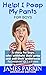 Help! I Poop My Pants - For...