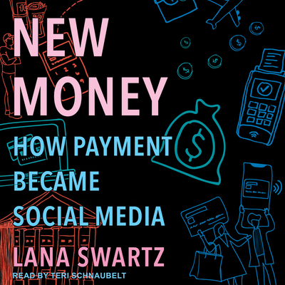 New Money: How Payment Became Social Media (Audio CD)