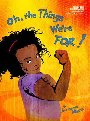 Oh, The Things We're For! (Hardcover)