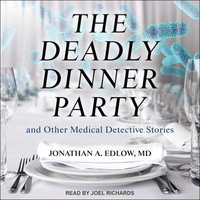 The Deadly Dinner Party and Other Medical Detective Stories (Audio CD)