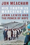 His Truth Is Marching On: John Lewis and the Power of Hope