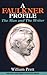 A Faulkner Profile: The Man...