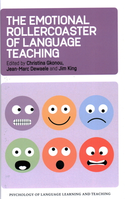 The Emotional Rollercoaster of Language Teaching (Psychology of Language Learning and Teaching, 4) (Volume 4)