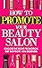 How to promote your beauty ...