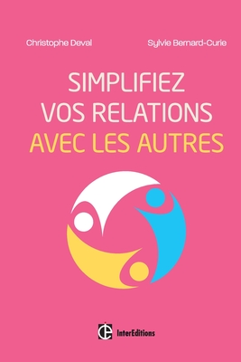 Simplifiez vos relations avec les autres
