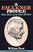 A Faulkner Profile: The Man...