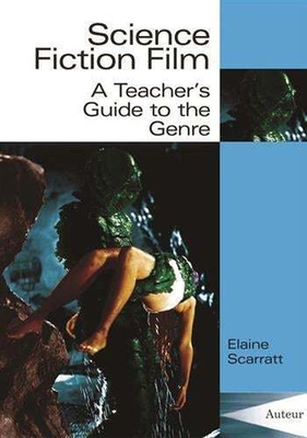 Science Fiction Film: Classroom Resources (Teachers Guides and Classroom Resources)