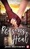Reasons to Heal by Jenn Matthews