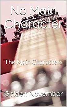 No Main Character: The Main Characters