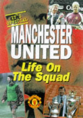 Manchester United: Life on the Squad (Paperback)