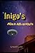 Inigo's Alien Adventure by Rushil Kaushik Inigo's Alien Adventure by Rushil Kaushik